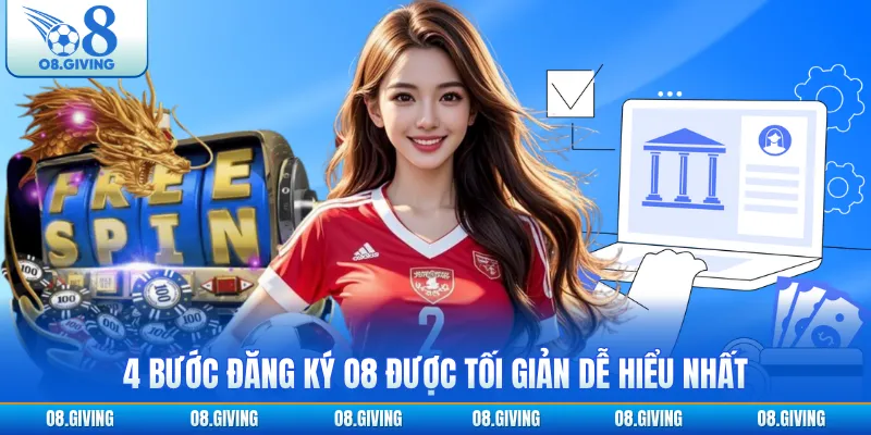 4 bước đăng ký O8 được tối giản dễ hiểu nhất