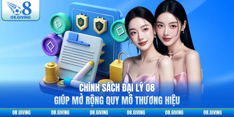 Chính sách đại lý O8 giúp mở rộng quy mô thương hiệu 