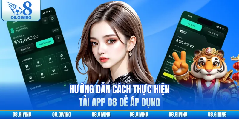 Hướng dẫn cách thực hiện tải app O8 dễ áp dụng