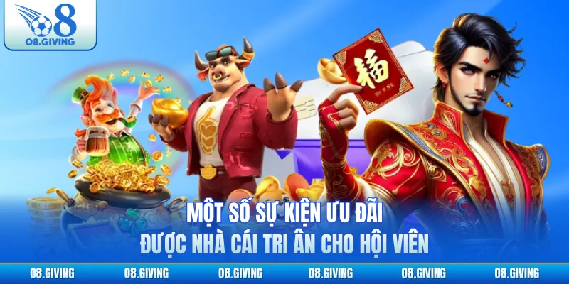 Một số sự kiện ưu đãi được nhà cái tri ân cho hội viên