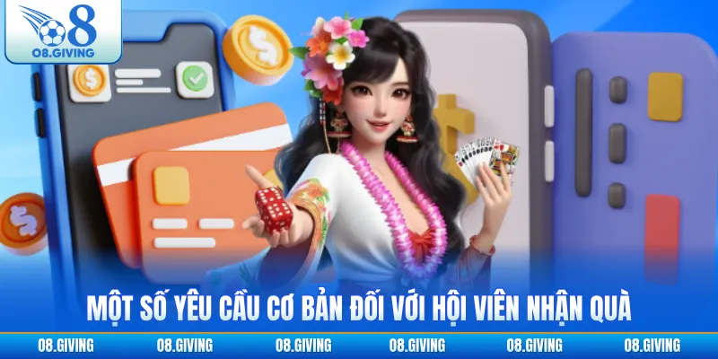 Một số yêu cầu cơ bản đối với hội viên nhận quà