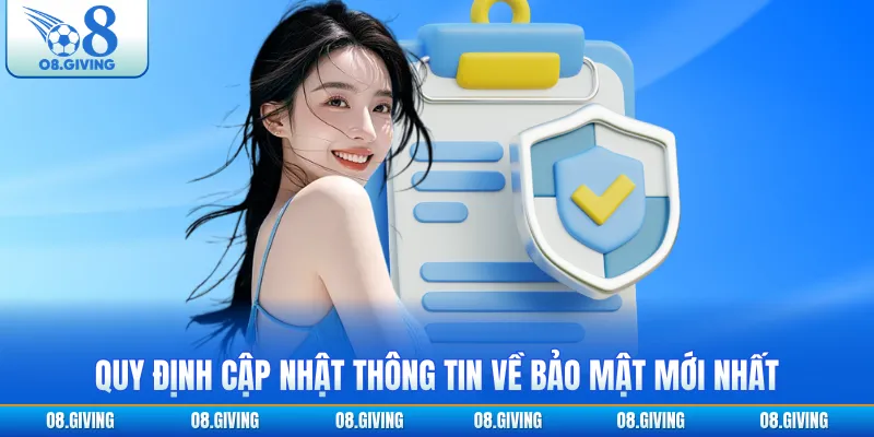 Quy định cập nhật thông tin về bảo mật mới nhất